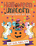 Halloween Unicorn Coloring Book for Kids: A Fun Gift Idea for Kids - Coloring Pages for Kids Ages 4-8
