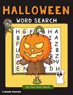 Halloween Word Search - My First Word Search: Word Search Puzzle for Kids Ages 4 - 6 Years - Education, K Imagine