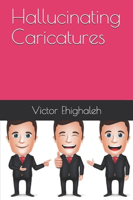 Hallucinating Caricatures - Ehighaleh, Victor