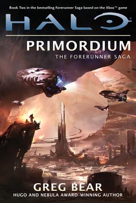 Halo: Primordium: Book Two of the Forerunner Saga - Bear, Greg