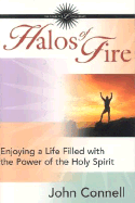 Halos of Fire: Enjoying a Life Filled with the Power of the Holy Spirit