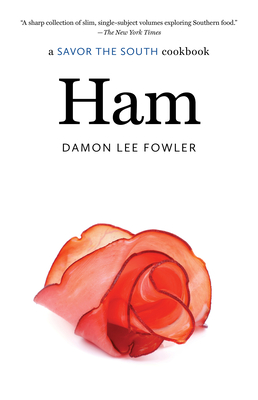 Ham: A Savor the South Cookbook - Fowler, Damon Lee