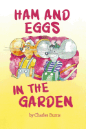 Ham and Eggs in the Garden