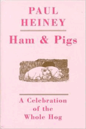 Ham and Pigs: A Journey in Search of the Whole Hog