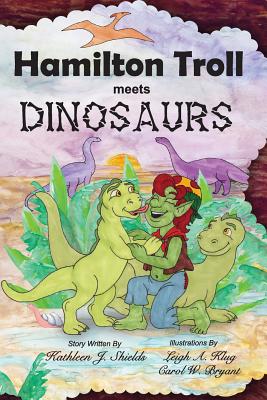 Hamilton Troll Meets Dinosaurs - Shields, Kathleen J