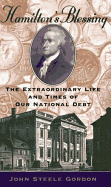 Hamilton's Blessing: The Extraordinary Life and Times of Our National Debt