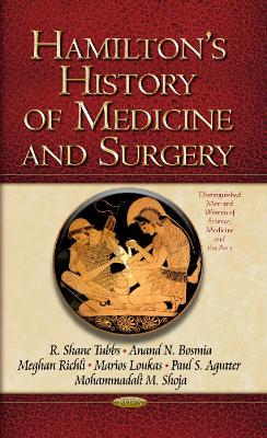 Hamilton's History of Medicine & Surgery - Tubbs, R Shane (Editor), and Loukas, Marios, MD, PhD (Editor)