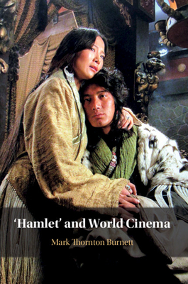 'Hamlet' and World Cinema - Burnett, Mark Thornton