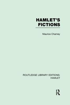 Hamlet's Fictions - Charney, Maurice