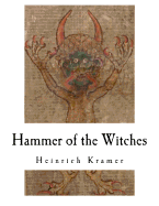Hammer of the Witches: Malleus Maleficarum