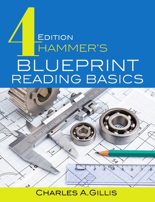 Hammer's Blueprint Reading Basics - Gillis, Charles, and Hammer, Warren