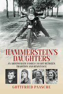 Hammerstein's Daughters: An Aristocratic Family Caught Between Tradition and Resistance