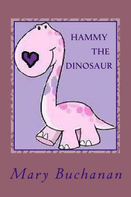 Hammy the Dinosaur - Buchanan, Mary