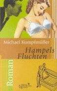 Hampels Fluchten: Roman - Kumpfmuller, Michael