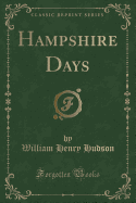 Hampshire Days (Classic Reprint)
