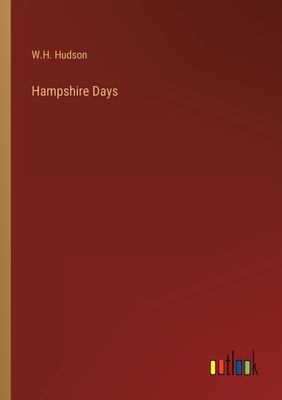 Hampshire Days - Hudson, W H