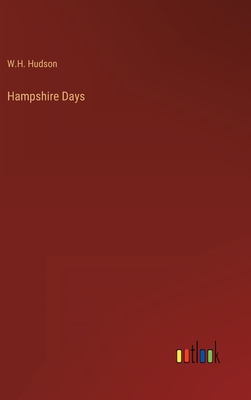 Hampshire Days - Hudson, W H