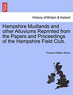 Hampshire Mudlands and Other Alluviums Reprinted from the Papers and Proceedings of the Hampshire Field Club.