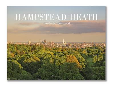 Hampstead Heath: London's Countryside - Maran, Matthew