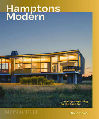 Hamptons Modern: Contemporary Living on the East End - Sokol, David