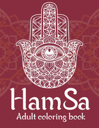 Hamsa Adult Coloring Book: A Coloring Book of 40 unique Beautiful Detailed Hamsa with Stress Relieving