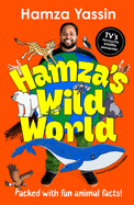 Hamza's Wild World: The essential book for animal fans