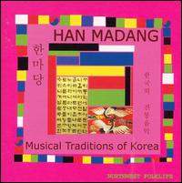 Han Madang: Musical Traditions of Korea - Various Artists