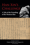 Han Xin's Challenge: A Tale of the Founding of the Western Han