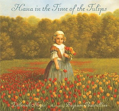 Hana in the Time of the Tulips - Noyes, Deborah