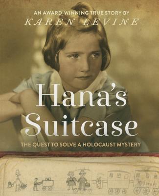 Hana's Suitcase: The Quest to Solve a Holocaust Mystery - Levine, Karen