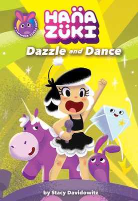 Hanazuki: Dazzle and Dance: (A Hanazuki Chapter Book) - Davidowitz, Stacy
