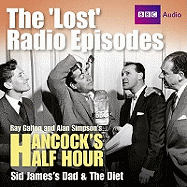 Hancock's Half Hour the 'Lost' Radio Episodes: Sid James's Dad & the Diet