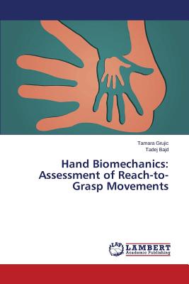 Hand Biomechanics: Assessment of Reach-To-Grasp Movements - Grujic Tamara, and Bajd Tadej