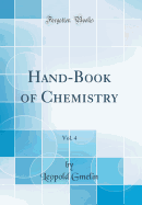 Hand-Book of Chemistry, Vol. 4 (Classic Reprint)