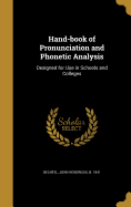 Hand-book of Pronunciation and Phonetic Analysis: Designed for Use in Schools and Colleges