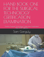 Hand Book One for the Surgical Technology Certification Examination: Practice Surgical Technology Certification Examination New 2019 Syllabus