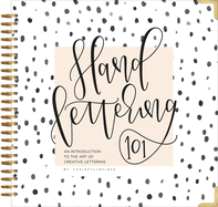 Hand Lettering 101: A Step-By-Step Calligraphy Workbook for Beginners (Gold Spiral-Bound Workbook with Gold Corner Protectors)