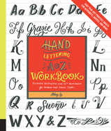 Hand Lettering A to Z Workbook: Essential Instruction and 80+ Worksheets for Modern and Classic Styles - Easy Tear-Out Practice Sheets for Alphabets, Quotes, and More