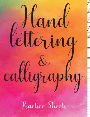 Hand Lettering and Calligraphy Practice Sheets: Watercolour journal, Three types ( Lined Guide, Alphabet and Dot Grid ) Practice Paper Sheets Workbook, For creative or practice Hand writing and Calligraphy. - Mario N