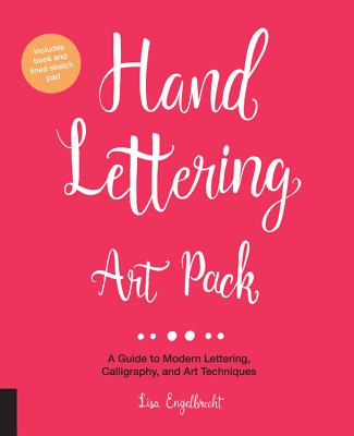Hand Lettering Art Pack: A Guide to Modern Lettering, Calligraphy, and Art Techniques-Includes Book and Lined Sketch Pad - Engelbrecht, Lisa