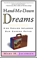 Hand-Me-Down Dreams: How Families Influence Our Career Paths and How We Can Reclaim Them