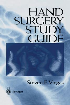Hand Surgery Study Guide - Viegas, Steven F, MD, and Kearney, P J (Contributions by)