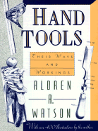 Hand Tools: Their Ways and Workings