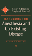 Handbook for Anesthesia and Co-Existing Disease - Stoelting, Robert K, MD, and Dierdorf, Stephen F, MD
