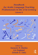 Handbook for Arabic Language Teaching Professionals in the 21st Century, Volume II