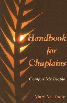 Handbook for Chaplains: Comfort My People - Toole, Mary M