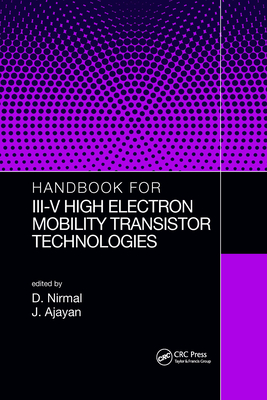 Handbook for III-V High Electron Mobility Transistor Technologies - Nirmal, D. (Editor), and Ajayan, J. (Editor)