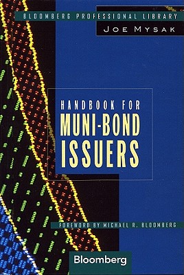 Handbook for Muni-Bond Issuers - Mysak, Joe, and Bloomberg, Michael R (Foreword by)
