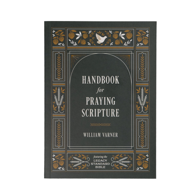 Handbook for Praying Scripture: Featuring the Legacy Standard Bible - Varner, William