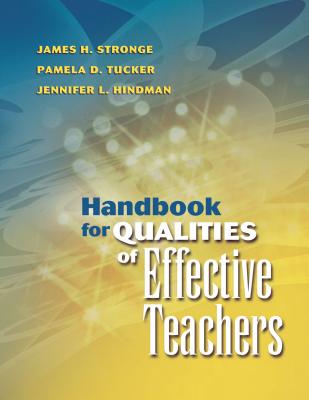 Handbook for Qualities of Effective Teachers - Stronge, James H, Dr., and Tucker, Pamela D